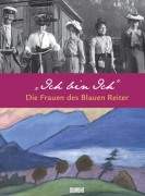 Birgit Poppe: „Ich bin Ich“. Die Frauen des Blauen Reiter