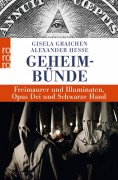 Gisela Graichen und Alexander Hesse: Geheimbünde. Freimaurer und Illuminaten, Opus Dei und Schwarze Hand