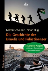 Martin Schäuble und Noah Flug: Die Geschichte der Israelis und Palästinenser