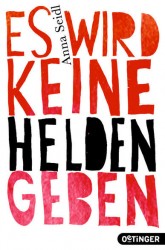 Anna Seidl: Es wird keine Helden geben