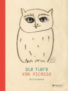 Boris Friedewald: Die Tiere von Picasso