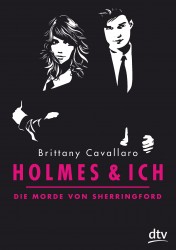 Brittany Cavallaro: Holmes & ich – Die Morde von Sherringford