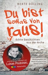 Beate Dölling: Du bist sowas von raus – Echte Geschichten aus der Arche