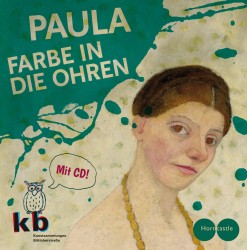 Meike Su: Paula Modersohn-Becker: Farbe in die Ohren