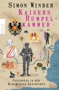 Simon Winder: Kaisers Rumpelkammer : Unterwegs in der Habsburger Geschichte