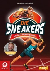Birgitt Hasselbusch und Stefan Grothoff: Die Sneakers und der Supersprinter