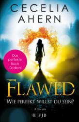 Cecelia Ahern: Flawed − Wie perfekt willst du sein?
