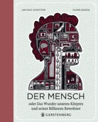 Jan Paul Schutten: Der Mensch oder das Wunder unseres Körpers und seiner Billionen Bewohner
