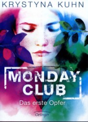 Krystyna Kuhn: Monday Club – Das erste Opfer