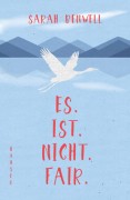 Sarah Benwell: Es.Ist.Nicht.Fair.