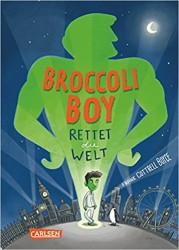Frank Cotrell Boyce: Broccoli-Boy rettet die Welt