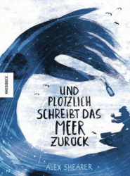 Alex Shearer: Und plötzliche schreibt das Meer zurück