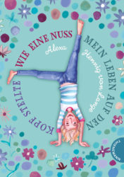 Alexa Hennig von Lange: Wie eine Nuss mein Leben auf den Kopf stellte