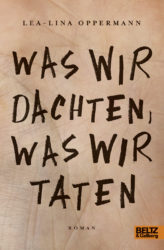 Lea-Lina Oppermann: Was wir dachten, was wir taten