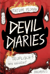 Tatum Flynn: Devil Diaries – Teuflisch? Von wegen!