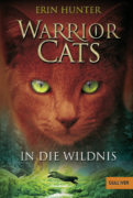Erin Hunter: Warrior Cats – In die Wildnis