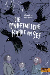 Martina Wildner: Die unheimliche Krähe am See