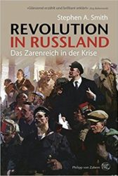 Stephen A. Smith: Revolution in Russland. Das zarenreich in der Krise