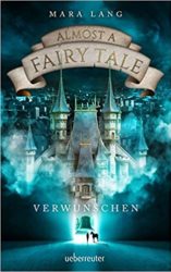 Mara Lang: Almost a Fairy Tale – Verwunschen