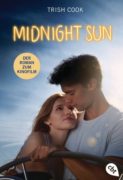 Trish Cook: Midnight Sun. Alles für Dich