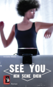 Annette Weber: SEE YOU. Ich sehe dich