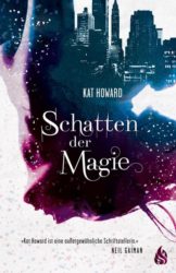 Kat Howard: Schatten der Magie