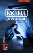 Reinhold Ziegler: Faceful. Du bist nie allein