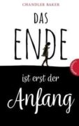 Chandler Baker: Das Ende ist erst der Anfang