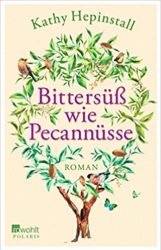 Kathy Hepinstall: Bittersüß wie Pecannüsse