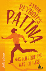 Jason Reynolds: Patina. Was ich liebe und was ich hasse