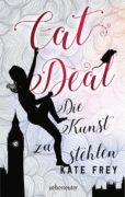 Kate Frey: Cat Deal. Die Kunst zu stehlen