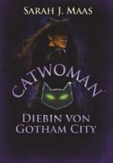 Sarah J. Maas: Catwoman. Diebin von Gotham City