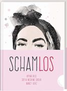 Amina Bile, Sophia Nesrine Srour und Nancy Herz: Schamlos