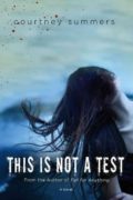 Courtney Summers: This Is Not a Test