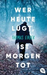 Thomas Enger: Wer heute lügt, ist morgen Tod.