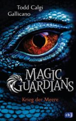 Todd Calgi Gallicano: Magic Guardians: Krieg der Meere