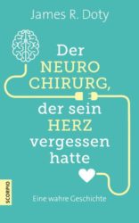James Doty: Der Neurochirurg, der sein Herz vergessen hatte