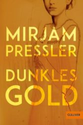 Mirjam Pressler: Dunkles Gold