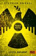 Stephan Knösel: Panic Hotel: Letzte Zuflucht