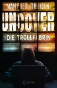Manfred Theisen: Uncover – Die Trollfabrik