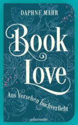 Daphne Mahr: Book Love. Aus Versehen buchverliebt