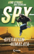Arno Strobel und Nina Scheweling: Spy – Operation Himalaya