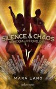 Mara Lang: Silence & Chaos – Schicksal der Helden