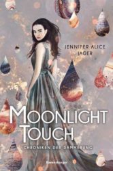 Jennifer Alice Jager: Chroniken der Dämmerung, Band 1: Moonlight Touch