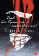 Patrik Ness: Und der Ozean war unser Himmel