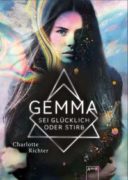Charlotte Richter: Gemma. Sei glücklich oder stirb