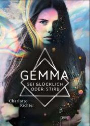 Charlotte Richter: Gemma. Sei glücklich oder stirb