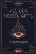 Caroline O’Donoghue: All Our Hidden Gifts (1) – Die Macht der Karten