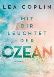 Lea Coplin: Mit dir leuchtet der Ozean