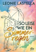 Leonie Lastella: So leise wie ein Sommerregen